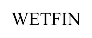 WETFIN trademark