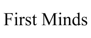 FIRST MINDS trademark