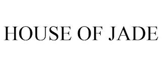 HOUSE OF JADE trademark