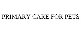 PRIMARY CARE FOR PETS trademark