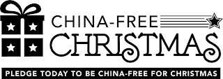 CHINA FREE CHRISTMAS PLEDGE TODAY TO BE CHINA FREE FOR CHRISTMAS trademark