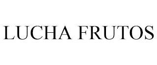 LUCHA FRUTOS trademark