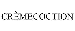 CRÈMECOCTION trademark