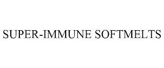 SUPER-IMMUNE SOFTMELTS trademark