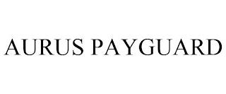 AURUS PAYGUARD trademark