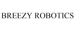 BREEZY ROBOTICS trademark