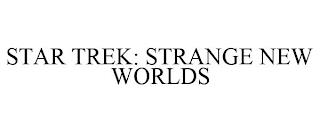 STAR TREK: STRANGE NEW WORLDS trademark