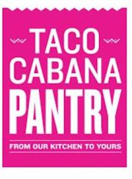 TACO CABANA PANTRY FROM OUR KITCHEN TO YOURS trademark