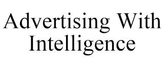 ADVERTISING WITH INTELLIGENCE trademark