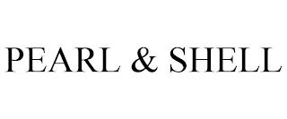 PEARL & SHELL trademark