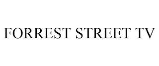 FORREST STREET TV trademark