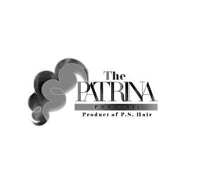 THE PATRINA PONYTAIL PRODUCT OF P.S. HAIR trademark