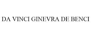 DA VINCI GINEVRA DE BENCI trademark