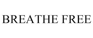 BREATHE FREE trademark