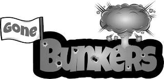 GONE BUNKERS trademark