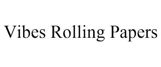 VIBES ROLLING PAPERS trademark