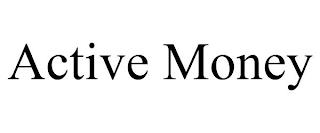 ACTIVE MONEY trademark