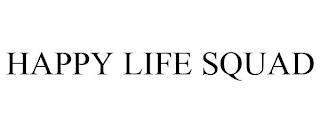 HAPPY LIFE SQUAD trademark