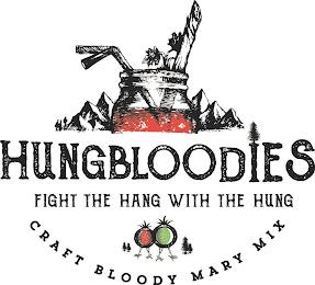 HUNGBLOODIES FIGHT THE HANG WITH THE HUNG CRAFT BLOODY MARY MIX trademark