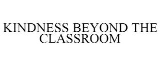 KINDNESS BEYOND THE CLASSROOM trademark