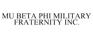 MU BETA PHI MILITARY FRATERNITY INC. trademark