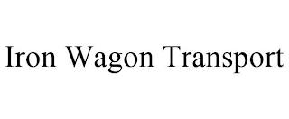 IRON WAGON TRANSPORT trademark