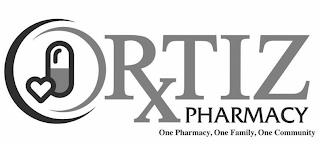 ORTIZ PHARMACY ONE PHARMACY, ONE FAMILY, ONE COMMUNITY trademark