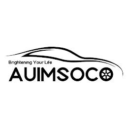 AUIMSOCO BRIGHTENING YOUR LIFE trademark