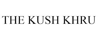 THE KUSH KHRU trademark