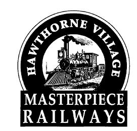 HAWTHORNE VILLAGE MASTERPIECE RAILWAYS trademark