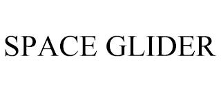 SPACE GLIDER trademark