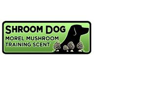 SHROOM DOG MOREL MUSHROOM TRAINING SCENT trademark