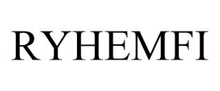 RYHEMFI trademark