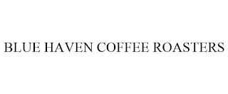 BLUE HAVEN COFFEE ROASTERS trademark