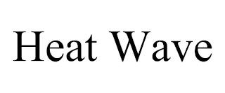 HEAT WAVE trademark