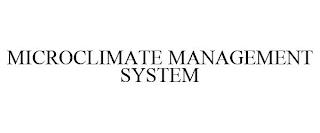 MICROCLIMATE MANAGEMENT SYSTEM trademark