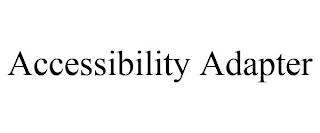 ACCESSIBILITY ADAPTER trademark