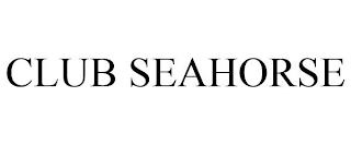 CLUB SEAHORSE trademark