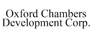 OXFORD CHAMBERS DEVELOPMENT CORP. trademark