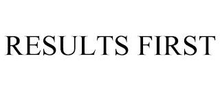 RESULTS FIRST trademark