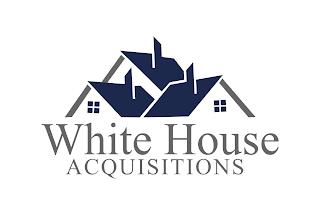 WHITE HOUSE ACQUISITIONS trademark