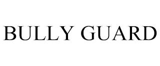 BULLY GUARD trademark