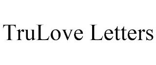 TRULOVE LETTERS trademark