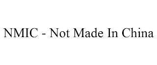 NMIC - NOT MADE IN CHINA trademark