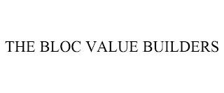 THE BLOC VALUE BUILDERS trademark