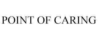 POINT OF CARING trademark