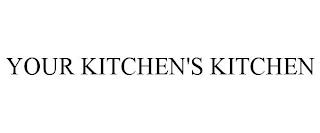 YOUR KITCHEN'S KITCHEN trademark