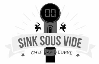 00 SINK SOUS VIDE CHEF DAVID BURKE trademark