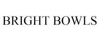 BRIGHT BOWLS trademark