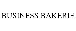 BUSINESS BAKERIE trademark